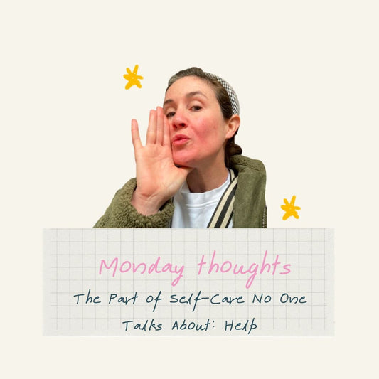 The Part of Self-Care No One Talks About: Help